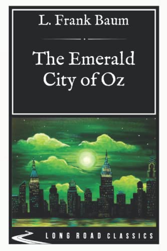 The Emerald City of Oz: Long Road Classics Collection - Complete Text von Independently published